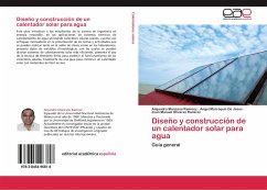 Diseño y construcción de un calentador solar para agua - Manzano Ramirez, Alejandro;Marroquin De Jesus, Angel;Olivares Ramirez, Juan Manuel