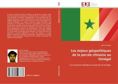 Les enjeux géopolitiques de la percée chinoise au Sénégal - Aurégan, Xavier