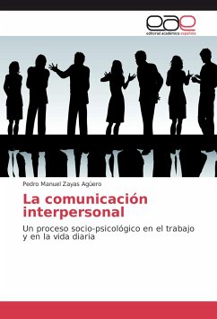 La comunicación interpersonal - Zayas Agüero, Pedro Manuel