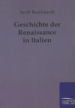 Geschichte der Renaissance in Italien - Burckhardt, Jacob Chr.