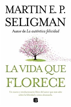 La vida que florece - Seligman, Martin E. P.