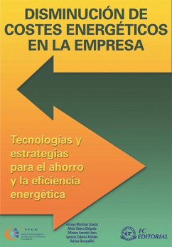 Disminución de costes energéticos en la empresa : tecnologías y estrategias para el ahorro y la eficiencia energética - Aranda Usón, José Alfonso . . . [et al.; Valero Delgado, Alicia