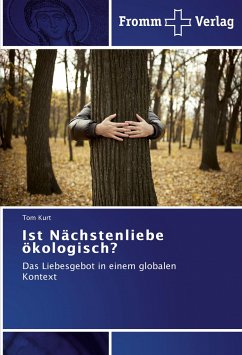 Ist Nächstenliebe ökologisch? - Kurt, Tom