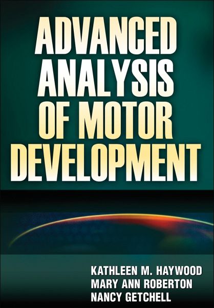 Advanced Analysis of Motor Development Advanced Analysis of Motor Development