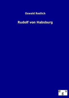 Rudolf von Habsburg - Redlich, Oswald