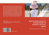 Aspects diagnostiques et thérapeutiques du Syndrome de Peutz-Jeghers