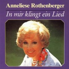 In Mir Klingt Ein Lied - Anneliese Rothenberger
