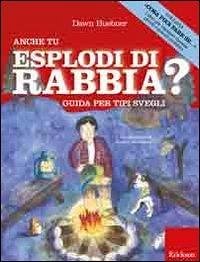 Cover Anche tu esplodi di rabbia? Guida per tipi svegli