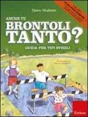 Anche tu brontoli tanto? Guida per tipi svegli Anche tu brontoli tanto? Guida per tipi svegli