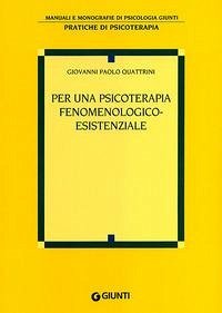 Per una psicoterapia fenomenologico-esistenziale - Quattrini, Giovanni Paolo