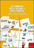 La tombola delle sillabe e delle parole. Sviluppare le competenze metafonologiche e automizzare il riconoscimento sillabico-lessicale La tombola delle sillabe e delle parole. Sviluppare le competenze metafonologiche e automizzare il riconoscimento sillabico-lessicale