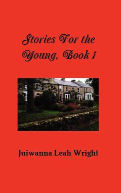 Stories For the Young - Wright, Juiwanna Leah