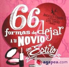 66 formas de dejar a tu novio con estilo - García Hernández, María Ángeles