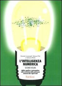 Abilità cognitive e metacognitive nella costruzione della conoscenza numerica dai 6 agli 8 anni - Lucangeli, Daniela; Poli, Silvana; Molin, Adriana