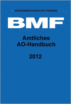 Amtliches AO-Handbuch 2012 - Bundesministerium der Finanzen (Herausgeber)