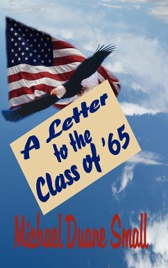 A Letter to the Class of '65 - Small, Micheal Duane
