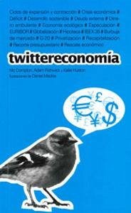 Twittereconomía - Compton, Nick; Fishwick, Adam; Huston, Katie