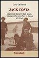 Jack Costa. L'epopea di Giovanni Dalla Costa, il trevisano che cercò l'oro in Alaska, e lo trovò