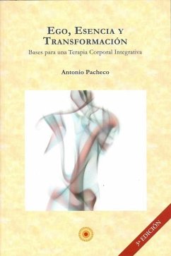 Ego, esencia y transformación : bases para una terapia corporal integrativa - Pacheco Fuentes, Antonio