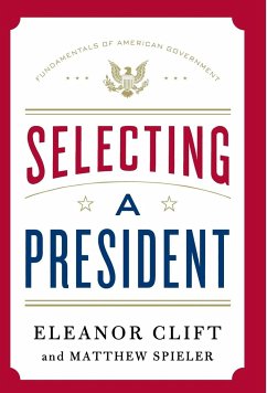 Selecting a President - Clift, Eleanor; Spieler, Matthew