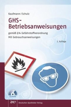 GHS - Betriebsanweisungen gemäß § 14 Gefahrstoffverordnung - Schulz, Angela