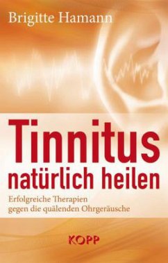 Tinnitus natürlich heilen - Hamann, Brigitte