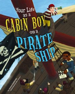 Your Life as a Cabin Boy on a Pirate Ship - Gunderson, Jessica
