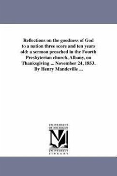 Reflections on the goodness of God to a nation three score and ten years old - Mandeville, Henry