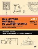 Una Historia Universal de la Arquitectura, Un Análisis Cronológico Comparado A T: Vol 2, del Siglo XV a Nuestros Días