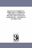 Reports of J.N. Campbell, J.C. Wright, and L.S. Chatfield; and of David Buel, jr. and P.S. Van Rensselaer, of the Commission to examine into the ... a