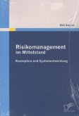 Risikomanagement im Mittelstand: Konzeption und Systementwicklung