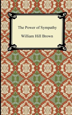 The Power of Sympathy - Brown, William Hill