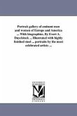 Portrait gallery of eminent men and women of Europe and America ... With biographies. By Evert A. Duyckinck ... Illustrated with highly finished steel