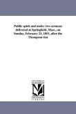 Public spirit and mobs: two sermons delivered at Springfield, Mass., on Sunday, February 23, 1851, after the Thompson riot