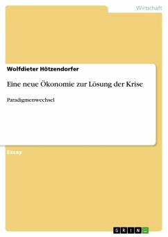 Eine neue Ökonomie zur Lösung der Krise - Hötzendorfer, Wolfdieter