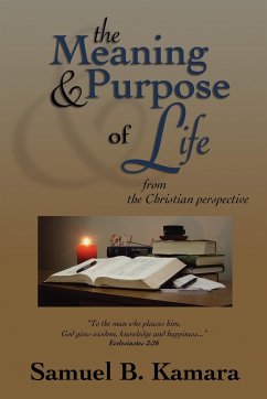 The Meaning and Purpose of Life - Kamara, Samuel B.