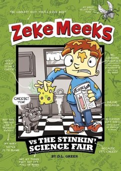 Zeke Meeks Vs the Stinkin' Science Fair - Green, D. L.