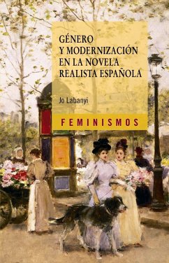 Género y modernización en la novela realista española - Labanyi, Jo