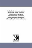 Invitation to Contractors, Form of Contracts, Bonds, Schedules and Contractor's Proposal for Construction, Equipment, Maintenance and Operation of Tri