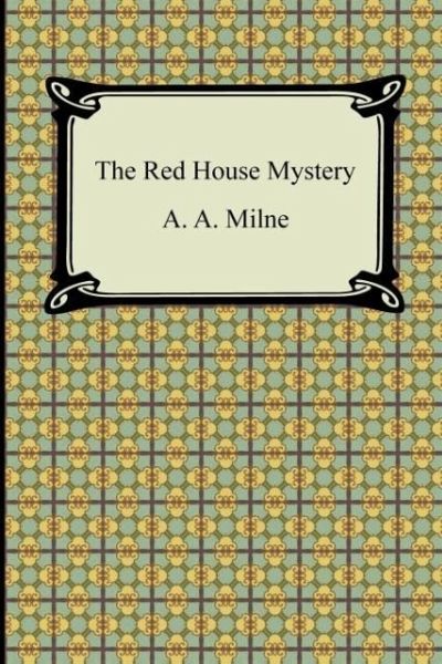 The Red House Mystery The Red House Mystery