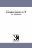 On the treatment, diet, and nursing of yellow fever: for popular use / by Wm. H. Holcombe.