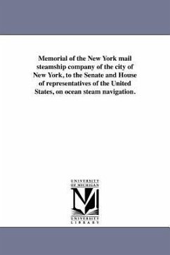 Memorial of the New York mail steamship company of the city of New York, to the Senate and House of representatives of the United States, on ocean ste - New York Mail Steamship Company