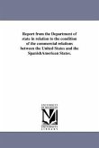 Report from the Department of state in relation to the condition of the commercial relations between the United States and the SpanishAmerican States.
