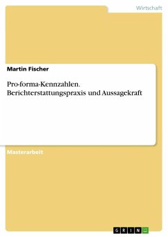 Pro-forma-Kennzahlen. Berichterstattungspraxis und Aussagekraft - Fischer, Martin
