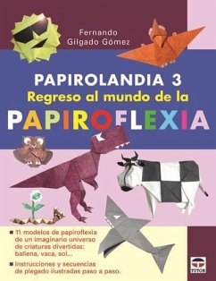 Papirolandia 3 : regreso al mundo de la papiroflexia - Gilgado Gómez, Fernando