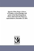 Speech of Hon. Roger A.Pryor, of Virginia, on the principles and policy of the Black Republican Party; delivered in the House of representatives, Dece