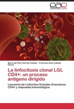 La linfocitosis clonal LGL CD4+: un proceso antígeno dirigido - Garrido Collado, Maria del Pilar;Ruiz-Cabello Osuna, Francisco