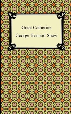 Great Catherine - Shaw, George Bernard