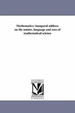 Mathematics: inaugural address on the nature, language and uses of mathematical science - Davies, Charles