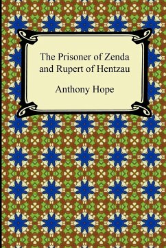 The Prisoner of Zenda and Rupert of Hentzau - Hope, Anthony